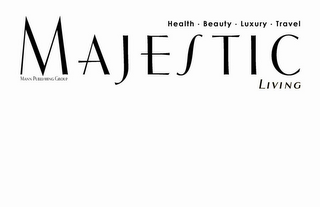 HEALTH · BEAUTY · LUXURY · TRAVEL MAJESTIC LIVING MANN PUBLISHING GROUP