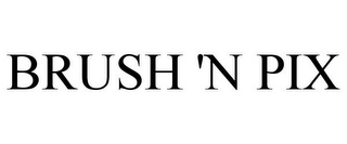 BRUSH 'N PIX