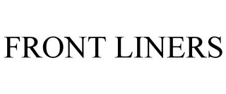 FRONT LINERS