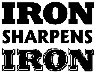 IRON SHARPENS IRON