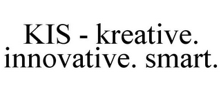 KIS - KREATIVE. INNOVATIVE. SMART.