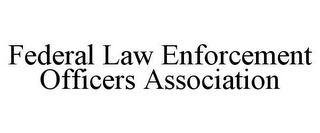 FEDERAL LAW ENFORCEMENT OFFICERS ASSOCIATION