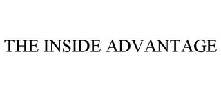 THE INSIDE ADVANTAGE