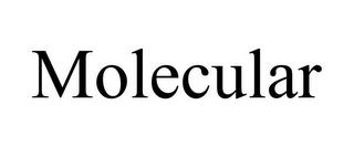 MOLECULAR