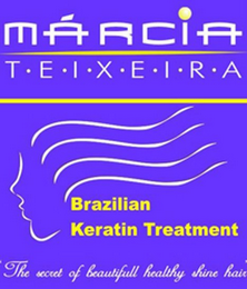 BRAZILIAN KERATIN TREATMENT MÁRCIA TEIXEIRA THE SECRET OF BEAUTIFULL HEALTHY SHINE HAIR