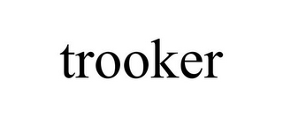 TROOKER