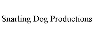 SNARLING DOG PRODUCTIONS