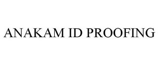 ANAKAM ID PROOFING