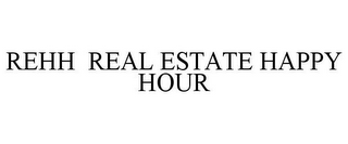 REHH REAL ESTATE HAPPY HOUR