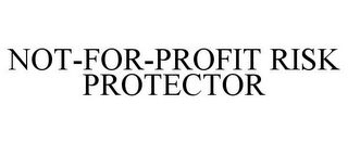 NOT-FOR-PROFIT RISK PROTECTOR