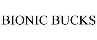 BIONIC BUCKS