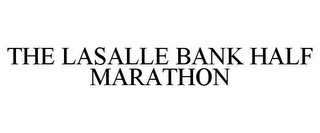 THE LASALLE BANK HALF MARATHON