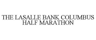 THE LASALLE BANK COLUMBUS HALF MARATHON