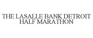 THE LASALLE BANK DETROIT HALF MARATHON