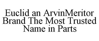 EUCLID AN ARVINMERITOR BRAND THE MOST TRUSTED NAME IN PARTS