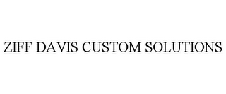 ZIFF DAVIS CUSTOM SOLUTIONS