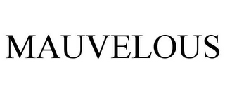 MAUVELOUS