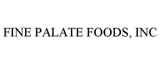 FINE PALATE FOODS, INC