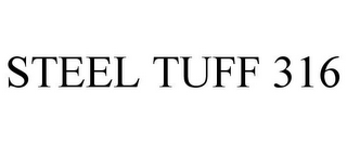 STEEL TUFF 316