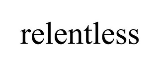 RELENTLESS