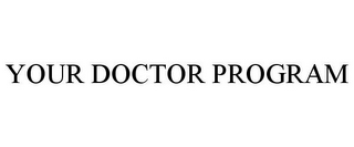 YOUR DOCTOR PROGRAM