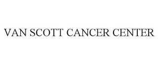 VAN SCOTT CANCER CENTER