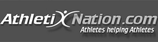 ATHLETIXNATION.COM ATHLETES HELPING ATHLETES