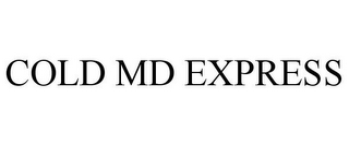 COLD MD EXPRESS