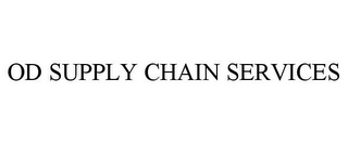 OD SUPPLY CHAIN SERVICES