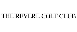 THE REVERE GOLF CLUB