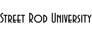 STREET ROD UNIVERSITY