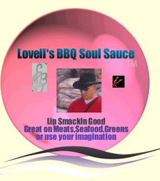 LOVELL'S BBQ SOUL SAUCE LIP SMACKIN GOOD GREAT ON MEATS, SEAFOOD, GREENS OR USE YOUR IMAGINATION LB