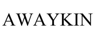 AWAYKIN