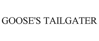 GOOSE'S TAILGATER