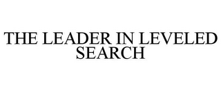 THE LEADER IN LEVELED SEARCH