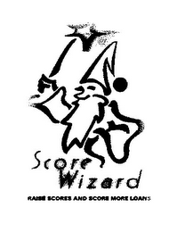 SCORE WIZARD RAISE SCORES AND SCORE MORE LOANS