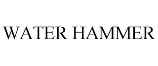 WATER HAMMER