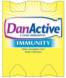 DANACTIVE L. CASEI IMMUNITAS IMMUNITY HELPS STRENGTHEN YOUR BODY'S DEFENSES