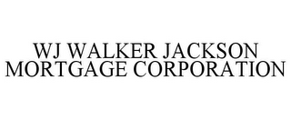 WJ WALKER JACKSON MORTGAGE CORPORATION