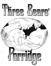 THREE BEARS' PORRIDGE