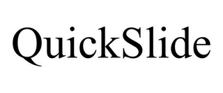 QUICKSLIDE
