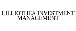 LILLIOTHEA INVESTMENT MANAGEMENT