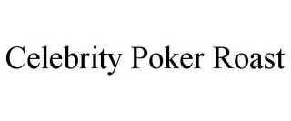 CELEBRITY POKER ROAST