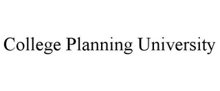 COLLEGE PLANNING UNIVERSITY