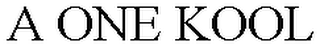 A ONE KOOL