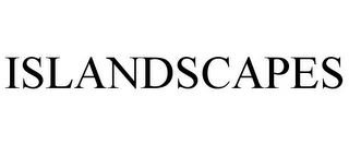 ISLANDSCAPES