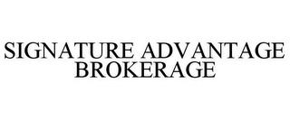 SIGNATURE ADVANTAGE BROKERAGE