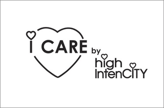 I CARE BY HIGH INTENCITY