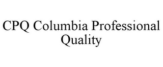 CPQ COLUMBIA PROFESSIONAL QUALITY