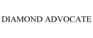 DIAMOND ADVOCATE